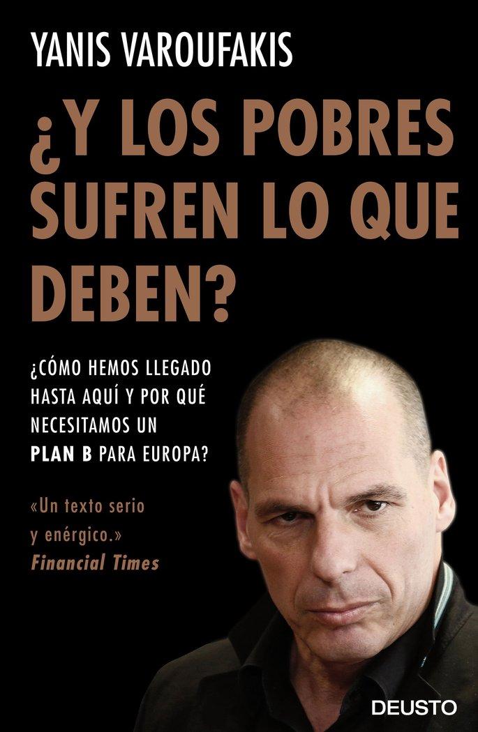 Vorderes Coverbild ¿Y los pobres sufren lo que deben? : ¿cómo hemos llegado hasta aquí y por qué necesitamos un plan B para Europa?