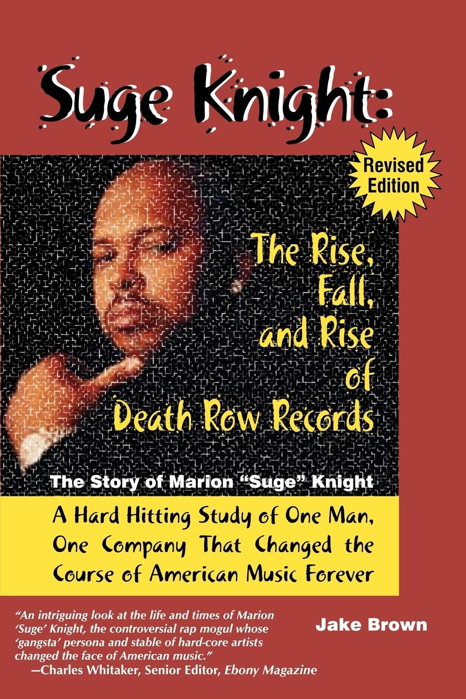 Vorderes Coverbild Suge Knight: The Rise, Fall, and Rise of Death Row Records: The Story of Marion "Suge" Knight, a Hard Hitting Study of One Man, One Company That Chang