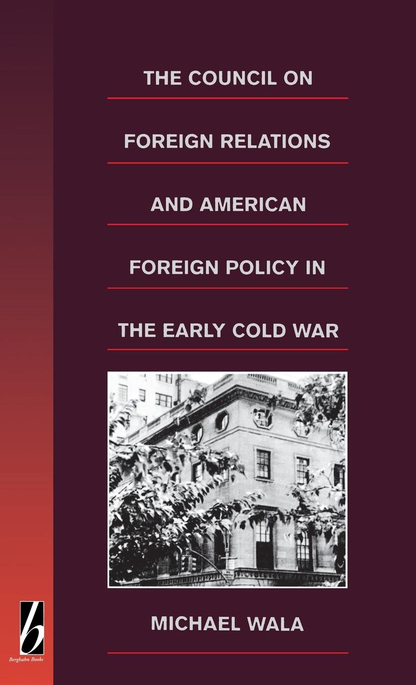Vorderes Coverbild The Council on Foreign Relations and American Policy in the Early Cold War