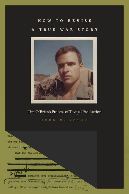 Vorderes Coverbild How to Revise a True War Story: Tim O'Brien's Process of Textual Production