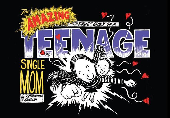 Vorderes Coverbild The Amazing True Story of a Teenage Single Mom
