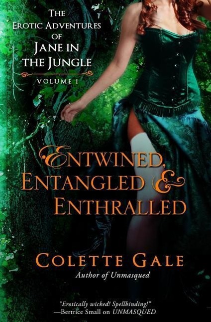 Vorderes Coverbild Entwined, Entangled, & Enthralled: The Erotic Adventures of Jane in the Jungle: Collection I