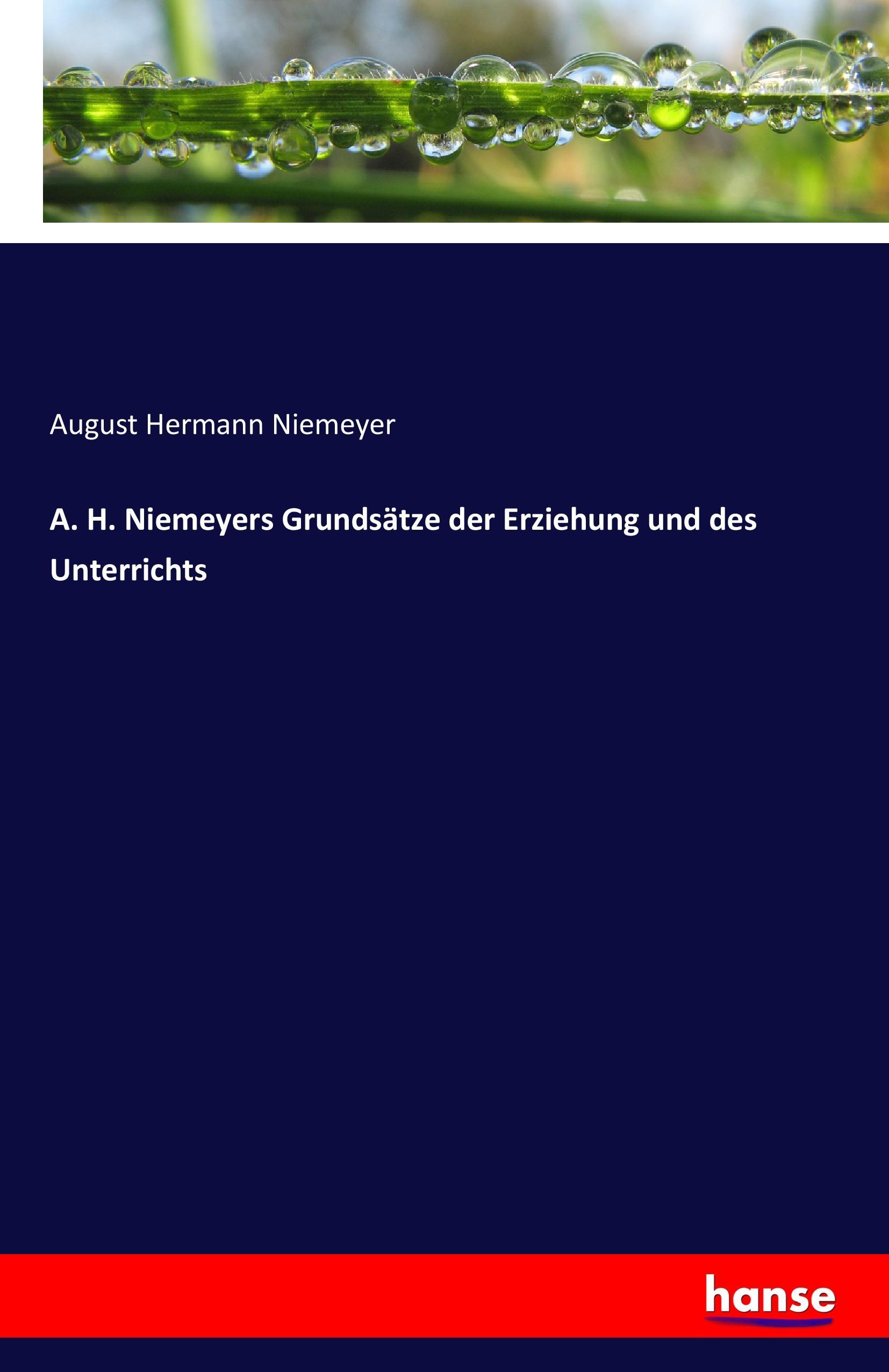 Vorderes Coverbild A. H. Niemeyers Grundsätze der Erziehung und des Unterrichts