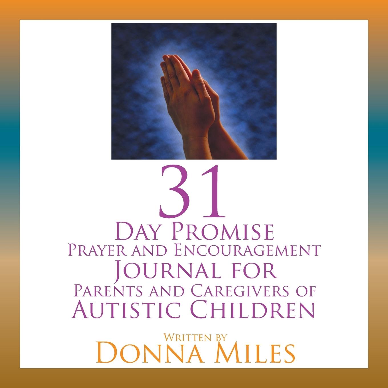 Vorderes Coverbild 31 Day Promise Prayer and Encouragement Journal for Parents and Caregivers of Autistic Children