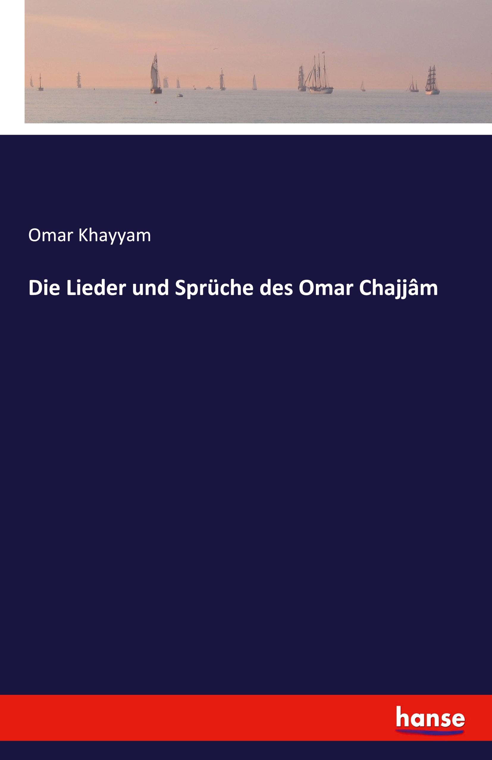 Vorderes Coverbild Die Lieder und Sprüche des Omar Chajjâm