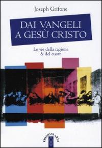 Vorderes Coverbild Dai Vangeli a Gesù Cristo. Le vie della ragione & del cuore