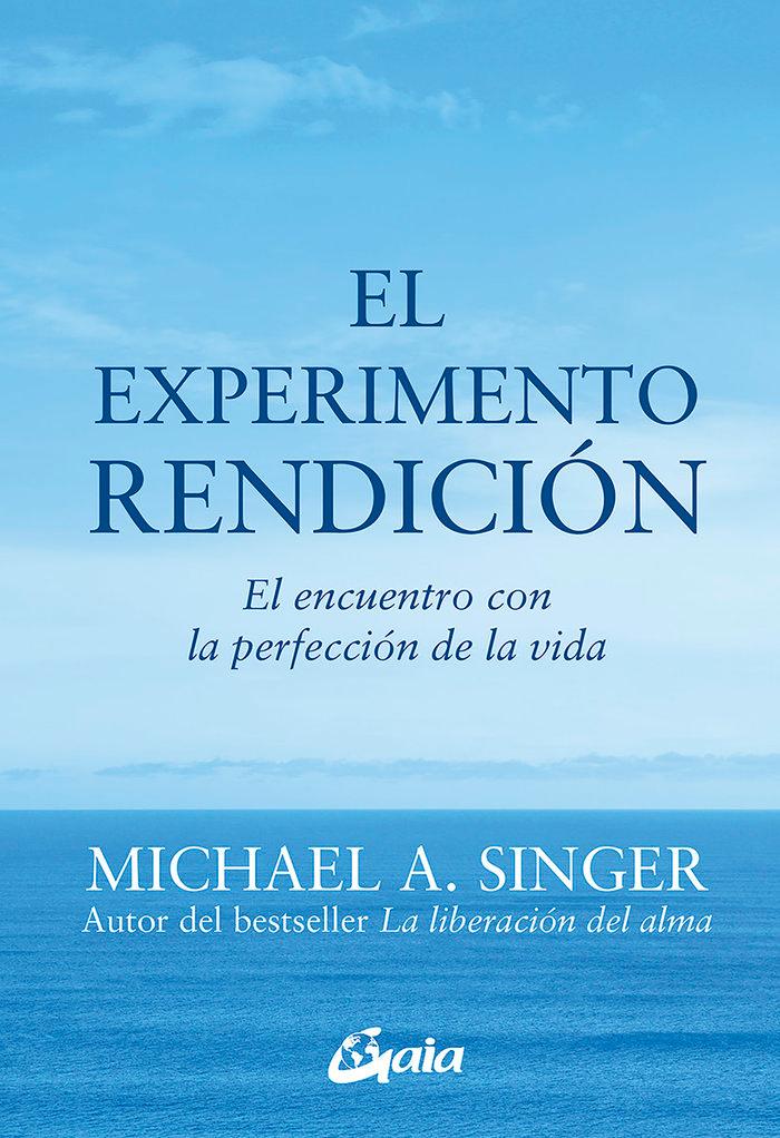 Vorderes Coverbild El experimento rendición : el encuentro con la perfección de la vida