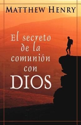 Vorderes Coverbild El Secreto de la Comunion Con Dios