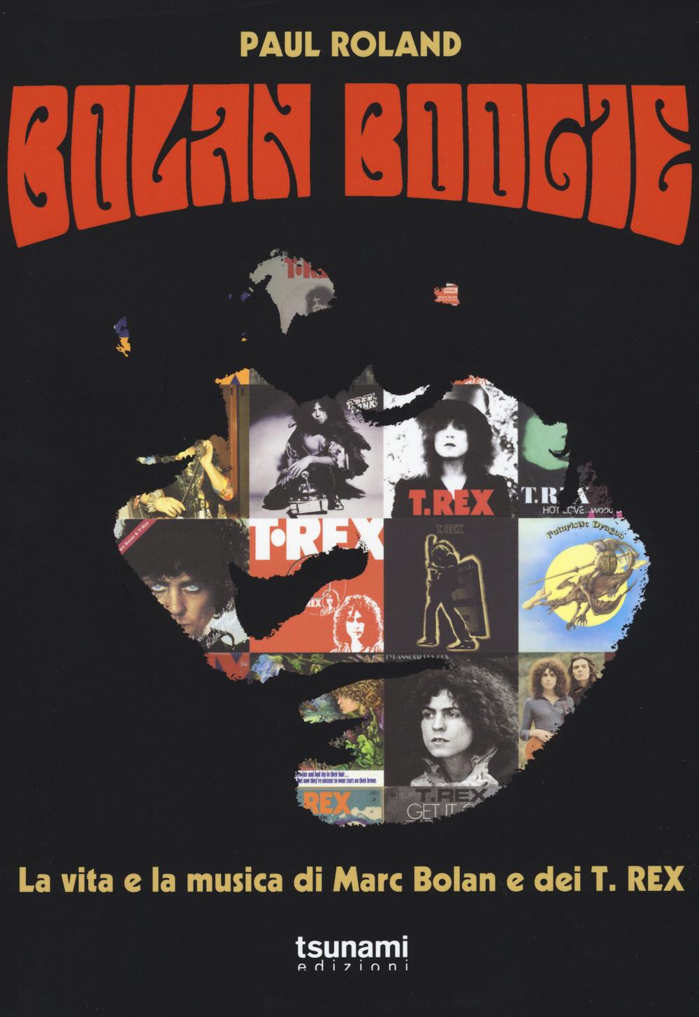 Vorderes Coverbild Bolan Boogie. La vita e la musica di Marc Bolan e dei T. Rex