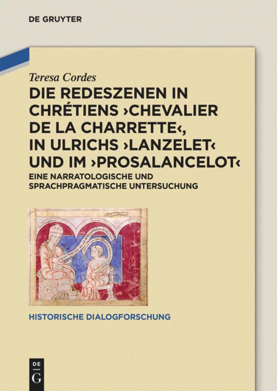 Vorderes Coverbild Die Redeszenen in Chrétiens 'Chevalier de la Charrete', in Ulrichs 'Lanzelet' und im 'Prosalancelot'