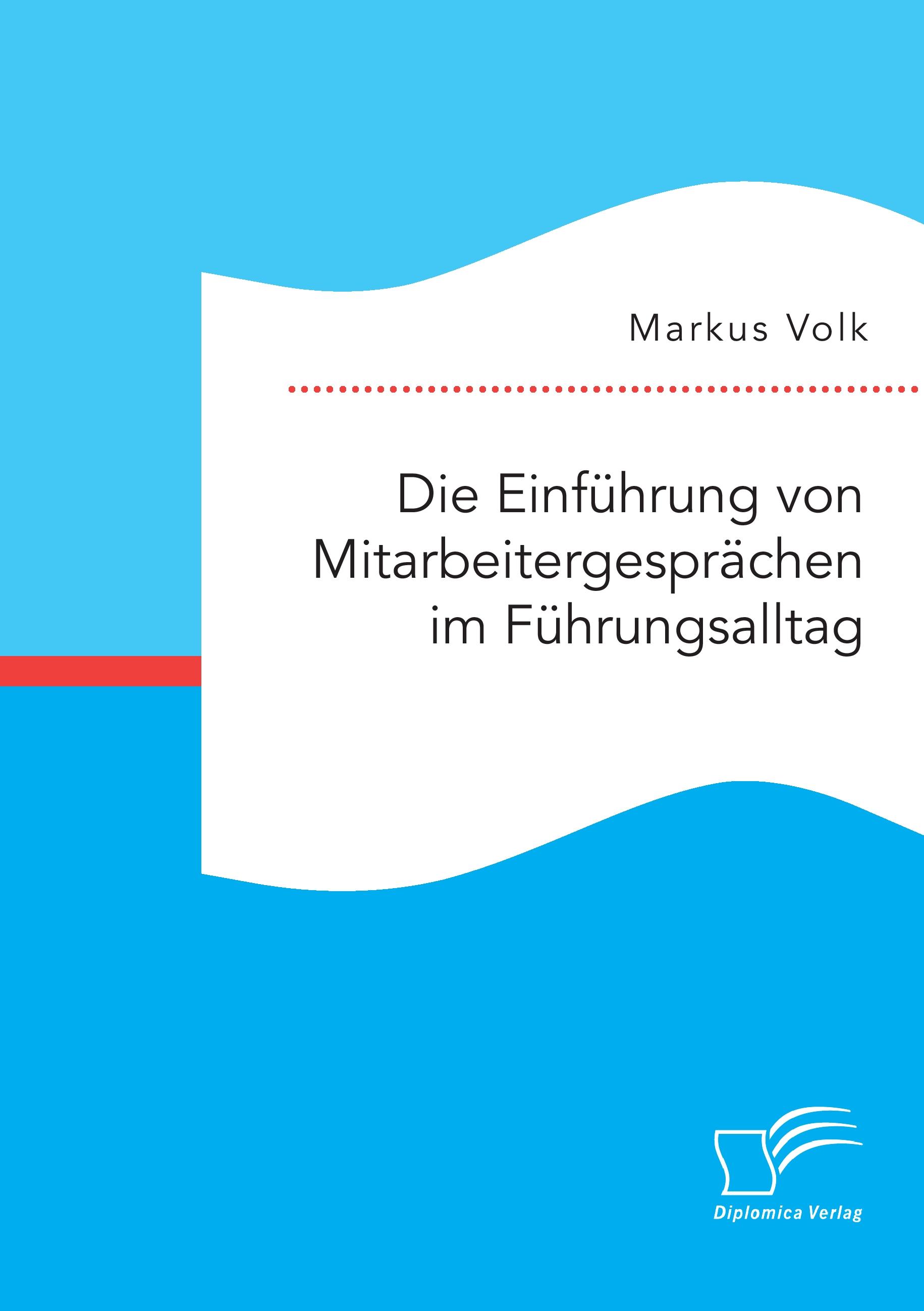 Vorderes Coverbild Die Einführung von Mitarbeitergesprächen im Führungsalltag