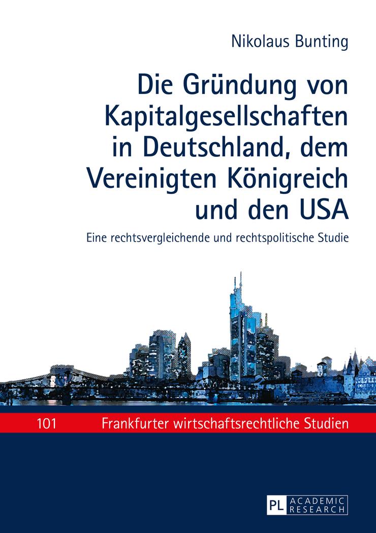 Vorderes Coverbild Die Gründung von Kapitalgesellschaften in Deutschland, dem Vereinigten Königreich und den USA