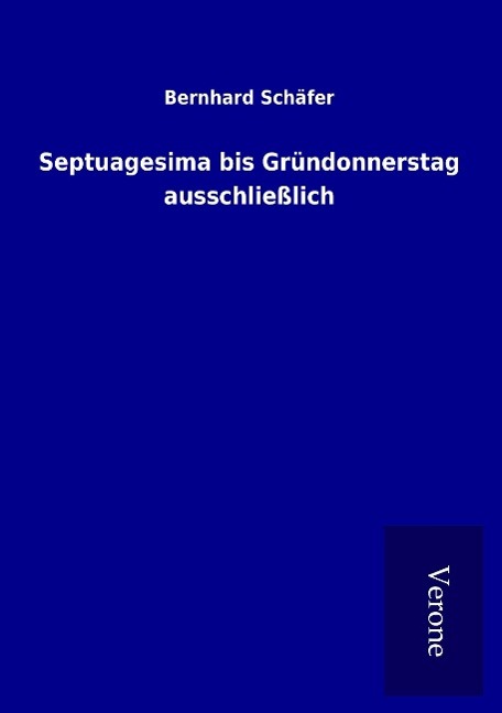 Vorderes Coverbild Septuagesima bis Gründonnerstag ausschließlich