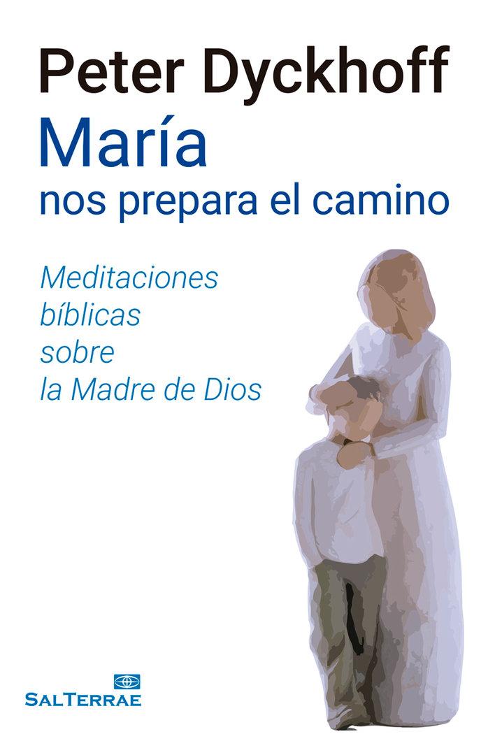 Vorderes Coverbild María nos prepara el camino : meditaciónes bíblicas sobre la Madre de Dios