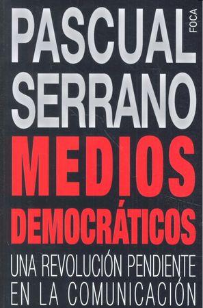 Vorderes Coverbild Medios democráticos : una revolución pendiente en la comunicación
