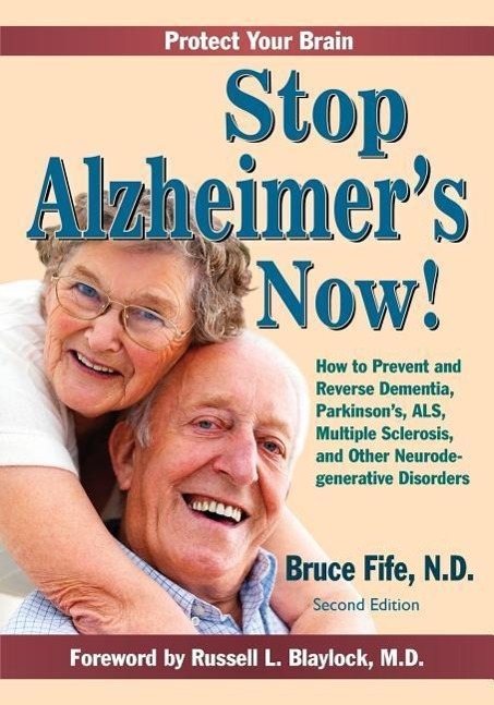 Vorderes Coverbild Stop Alzheimer's Now!: How to Prevent and Reverse Dementia, Parkinson's, ALS, Multiple Sclerosis, and Other Neurodegenerative Disorders