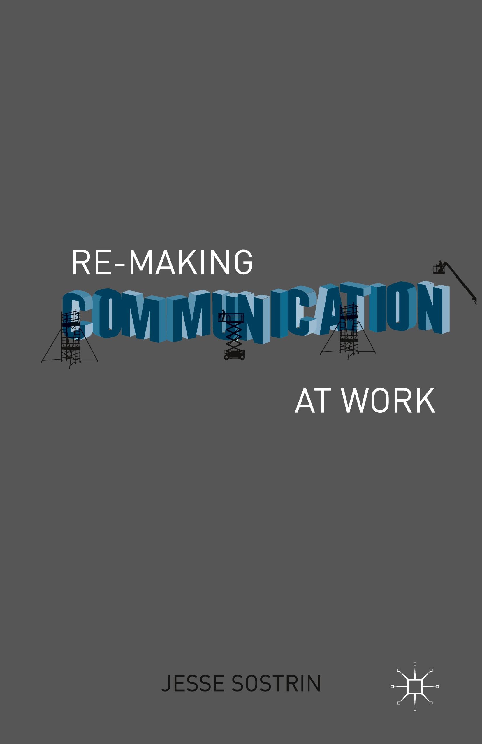 Vorderes Coverbild Re-Making Communication at Work