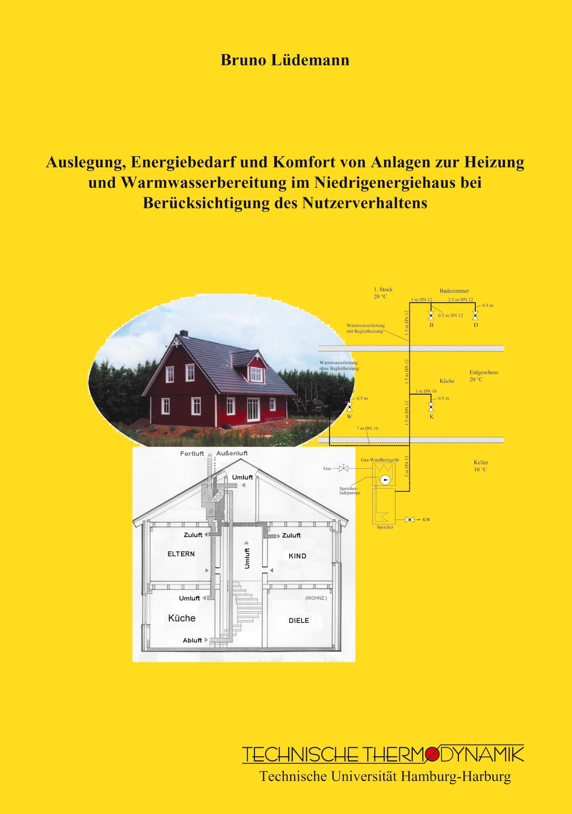 Vorderes Coverbild Auslegung, Energiebedarf und Komfort von Anlagen zur Heizung und Warmwasserbereitung im Niedrigenergiehaus bei Berücksichtigung des Nutzerverhaltens