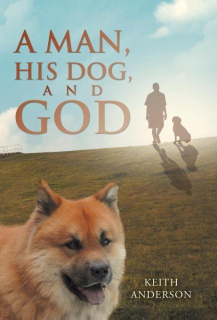 Vorderes Coverbild A Man, His Dog, and God