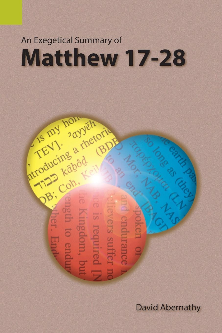 Vorderes Coverbild An Exegetical Summary of Matthew 17-28
