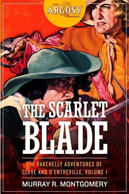 Vorderes Coverbild The Scarlet Blade: The Rakehelly Adventures of Cleve and d'Entreville, Volume 1