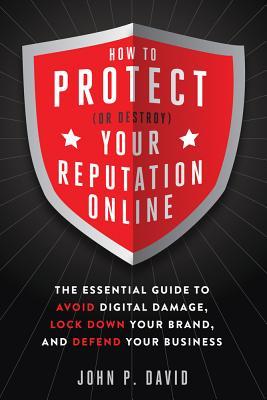 Vorderes Coverbild How to Protect (or Destroy) Your Reputation Online