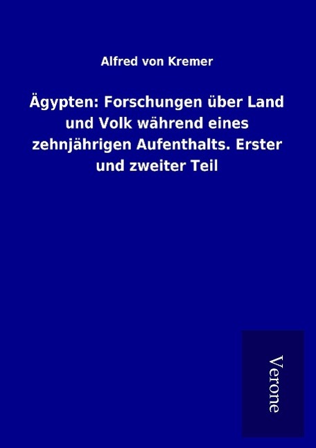 Vorderes Coverbild Ägypten: Forschungen über Land und Volk während eines zehnjährigen Aufenthalts. Erster und zweiter Teil