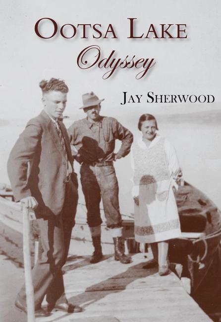Vorderes Coverbild Ootsa Lake Odyssey: George and Else Seel: A Pioneer Life on the Headwaters of the Nechako Watershed