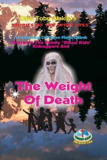 Vorderes Coverbild The Weight Of Death: A Collection Of Three Plays