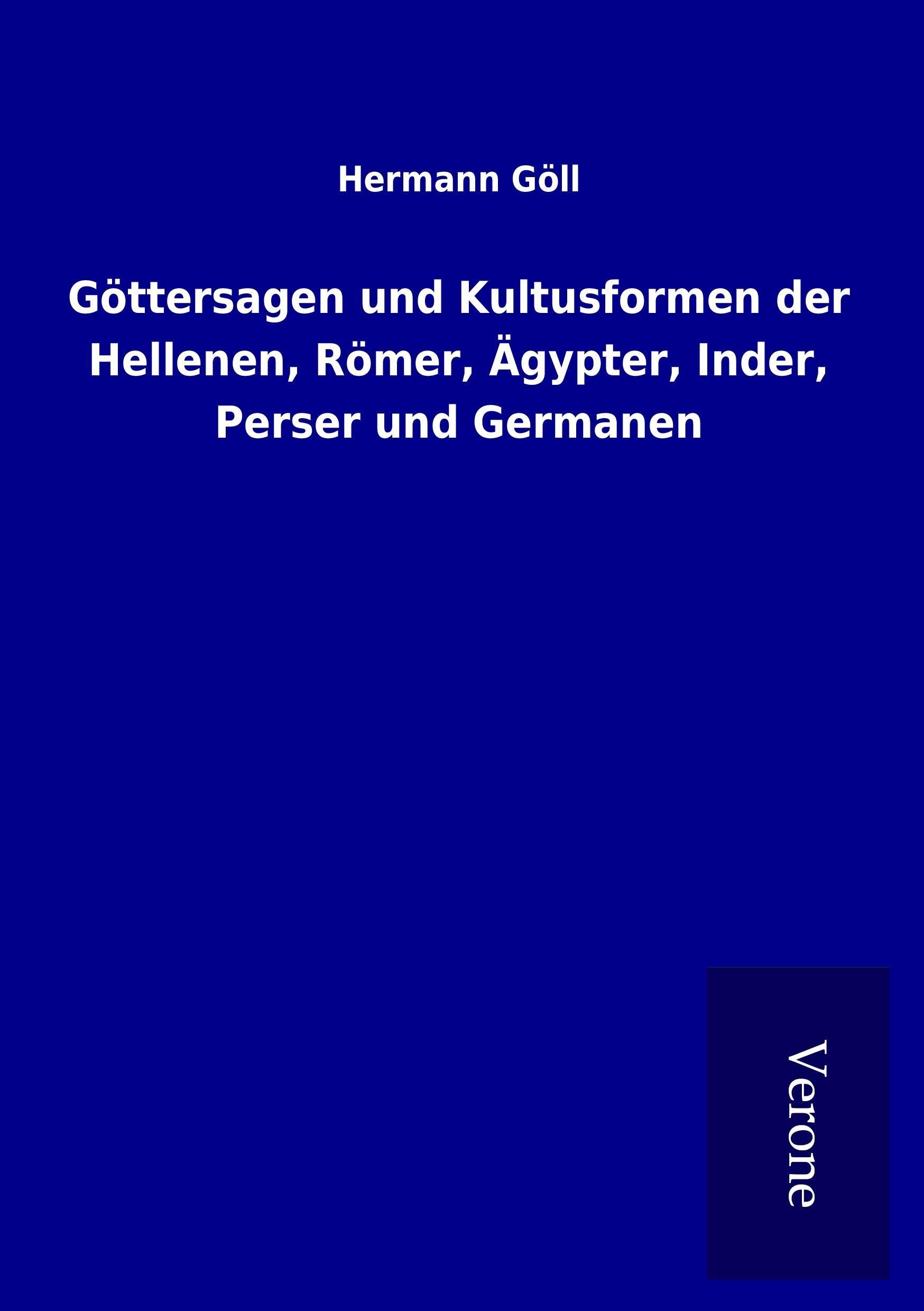 Vorderes Coverbild Göttersagen und Kultusformen der Hellenen, Römer, Ägypter, Inder, Perser und Germanen