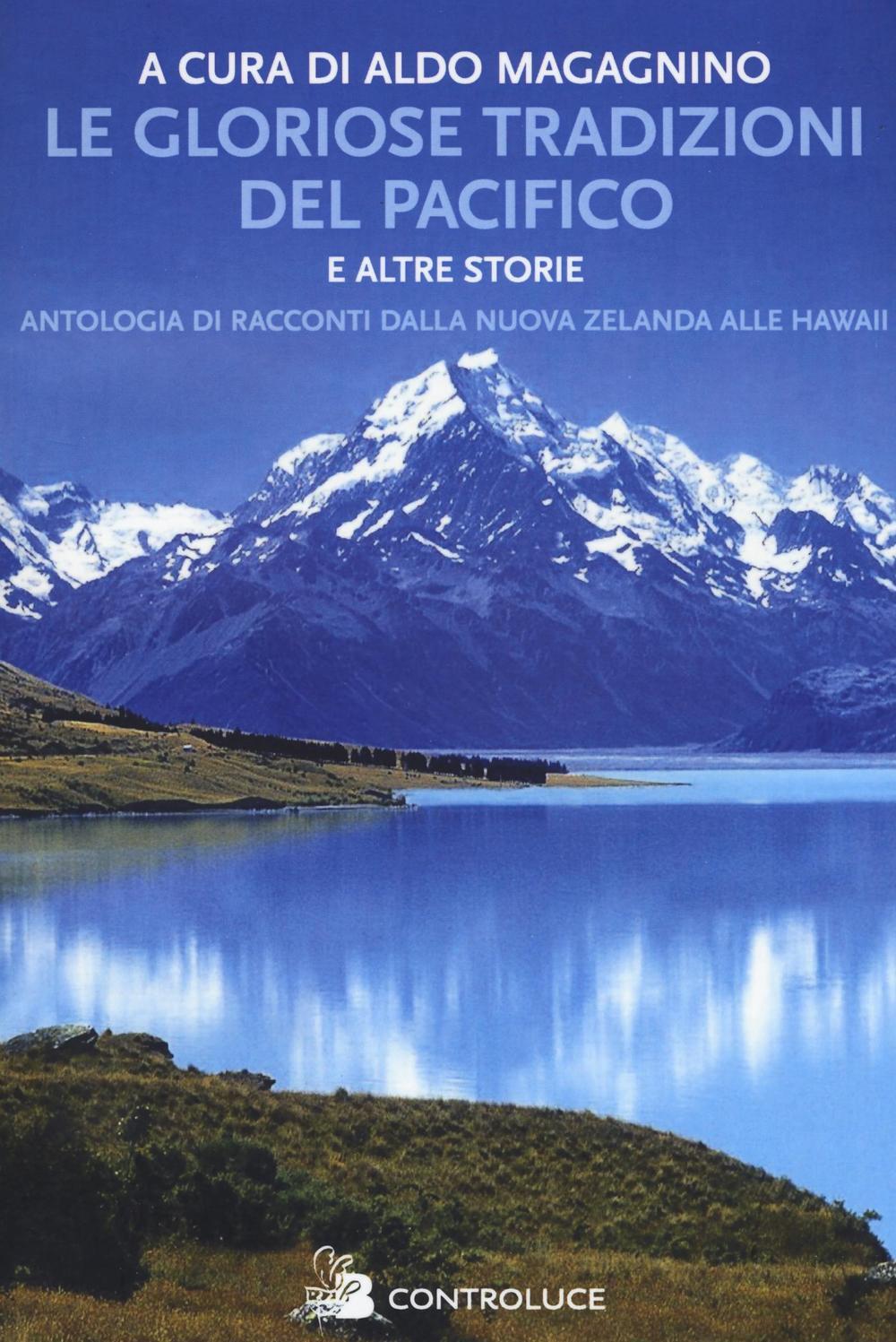 Vorderes Coverbild Le gloriose tradizioni del Pacifico e altre storie. Antologia di racconti dalla Nuova Zelanda alle Hawaii