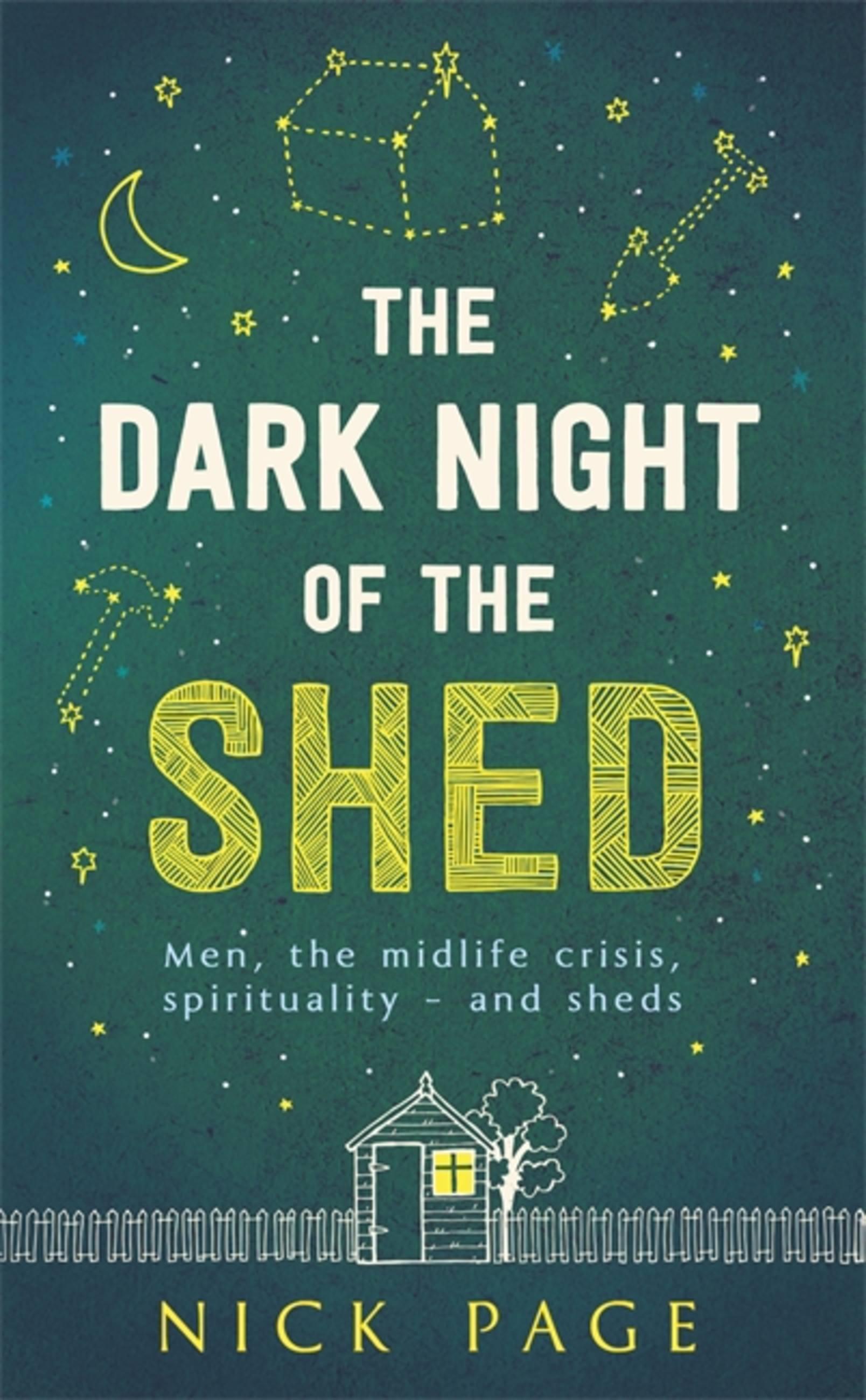 Vorderes Coverbild The Dark Night of the Shed: Men, the Midlife Crisis, Spirituality - And Sheds