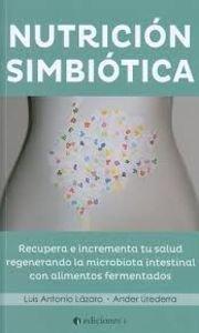 Vorderes Coverbild Nutrición simbiótica : recupera e incrementa tu salud regenerando la microbiótica intestinal con alimentos fermentados