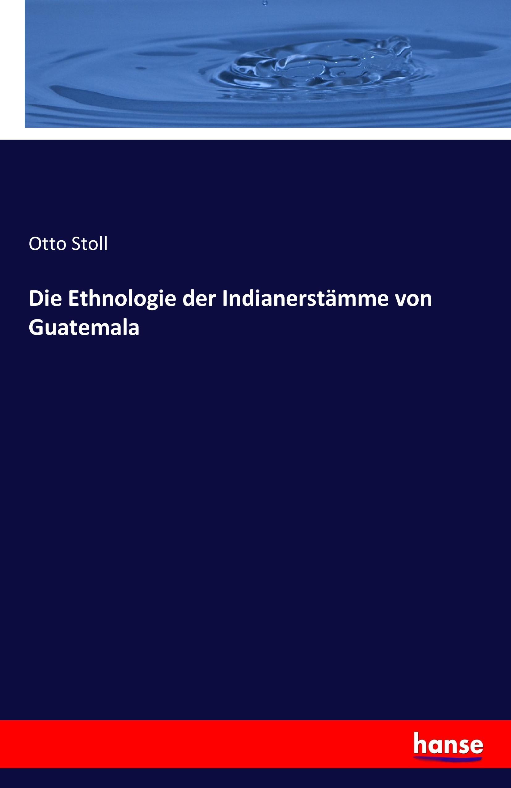 Vorderes Coverbild Die Ethnologie der Indianerstämme von Guatemala