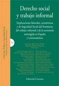 Vorderes Coverbild Derecho social y trabajo informal : implicaciones laborales, económicas y de Seguridad Social del fenómeno del trabajo informal y de la economía sumergida en España y Latinoamérica