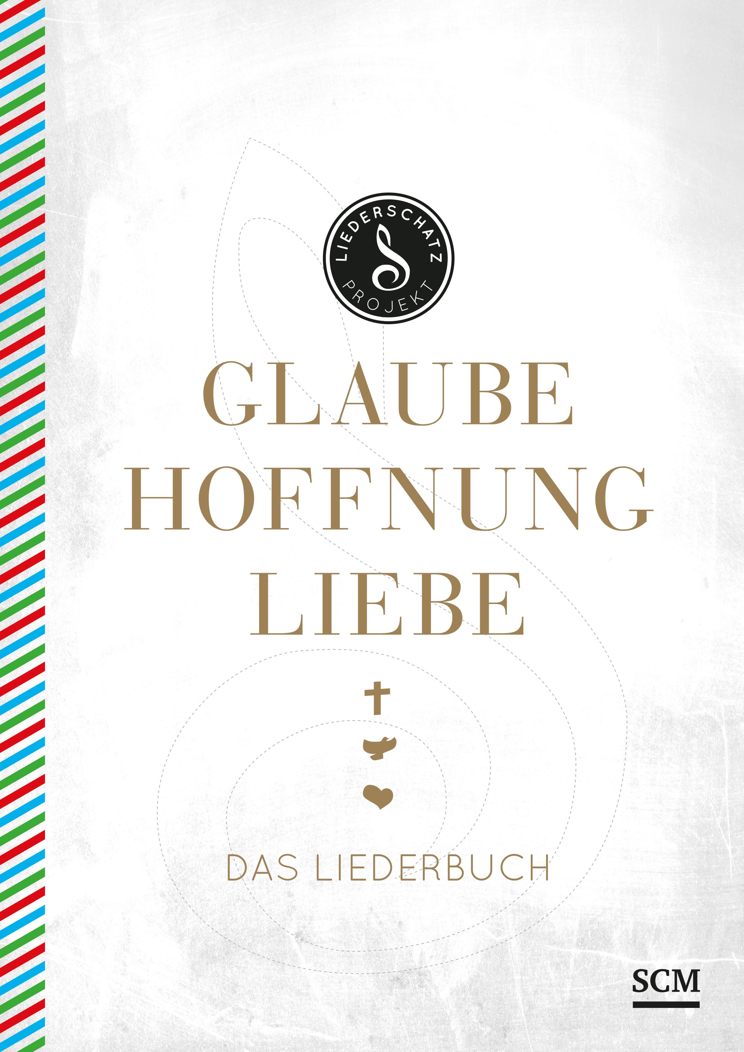 Vorderes Coverbild Glaube, Hoffnung, Liebe - Das Liederbuch