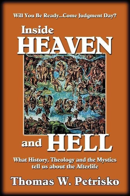 Vorderes Coverbild Inside Heaven and Hell: What History, Theology and the Mystics Tell Us about the Afterlife