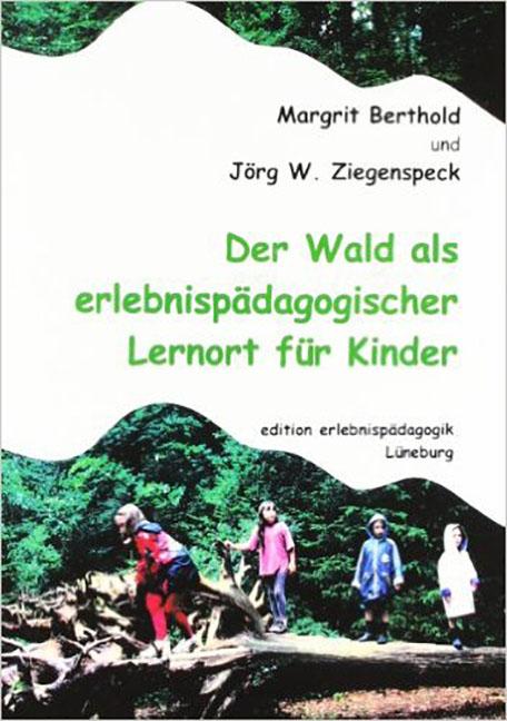Vorderes Coverbild Der Wald als erlebnispädagogischer Lernort für Kinder