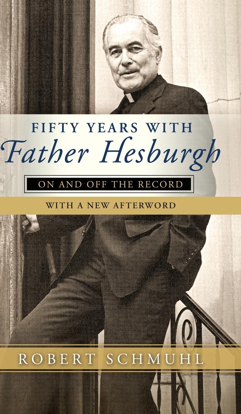 Vorderes Coverbild Fifty Years with Father Hesburgh