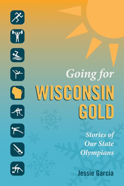 Vorderes Coverbild Going for Wisconsin Gold: Stories of Our State Olympians