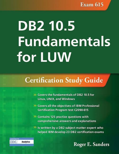 Vorderes Coverbild DB2 10.5 Fundamentals for Luw: Certification Study Guide (Exam 615)