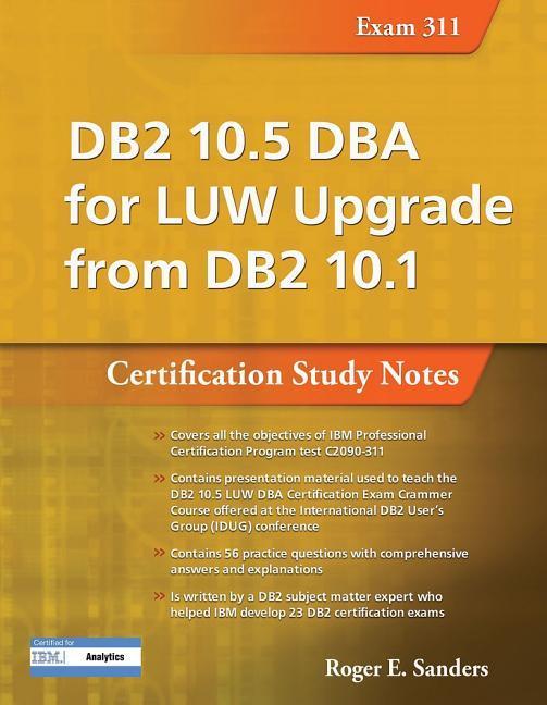 Vorderes Coverbild DB2 10.5 DBA for Luw Upgrade from DB2 10.1: Certification Study Notes (Exam 311)