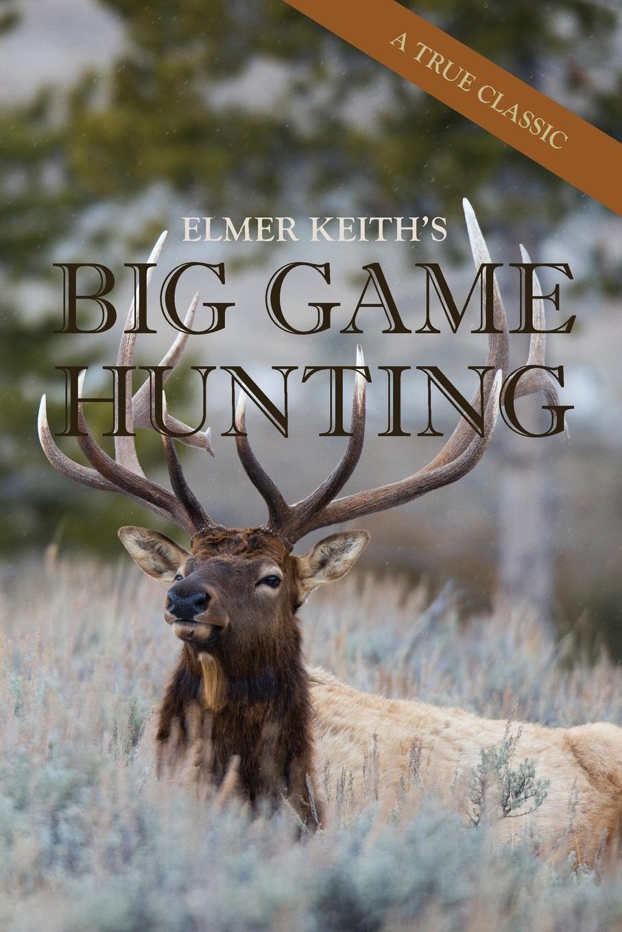 Vorderes Coverbild Elmer Keith's Big Game Hunting