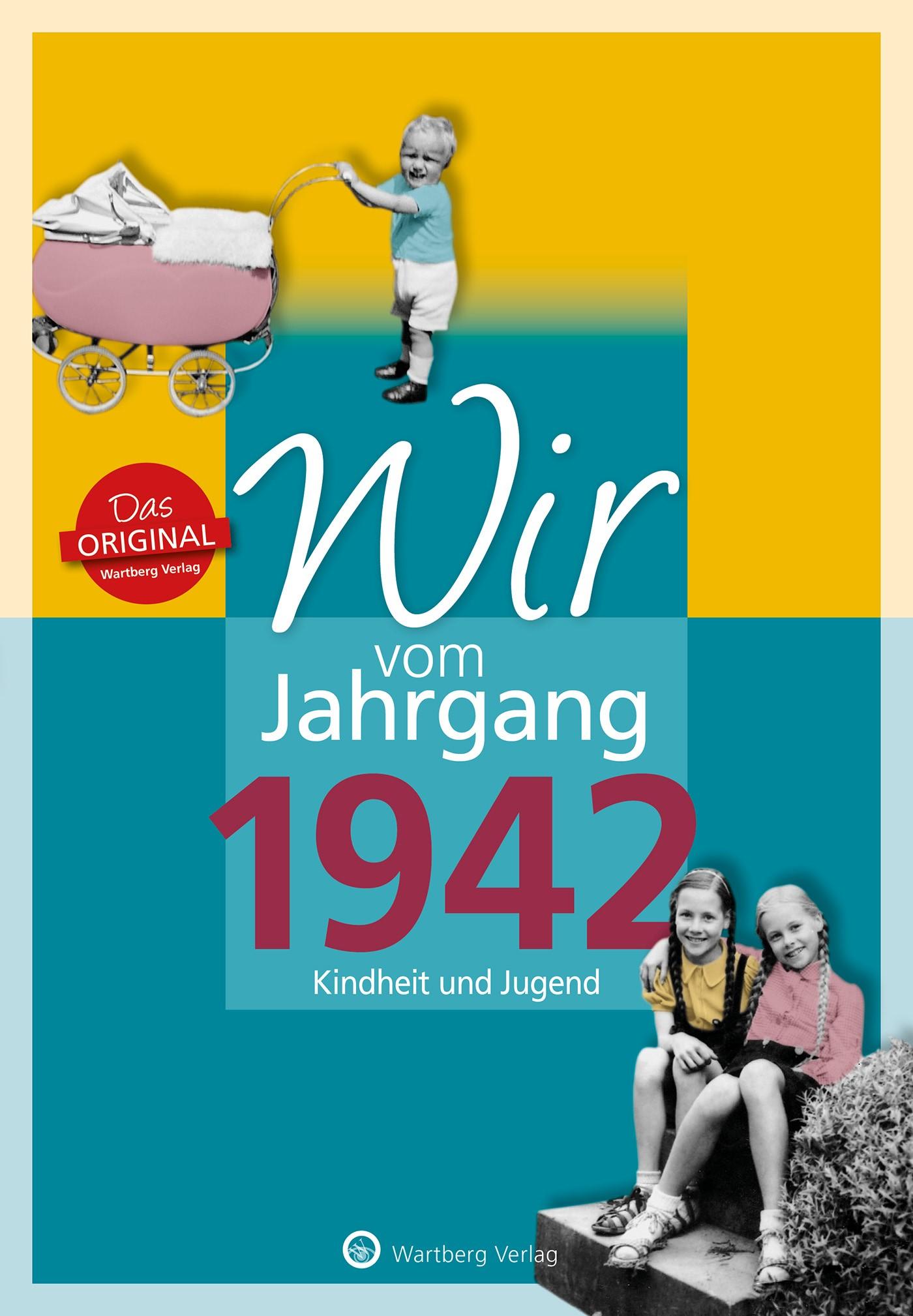 Vorderes Coverbild Wir vom Jahrgang 1942 - Kindheit und Jugend