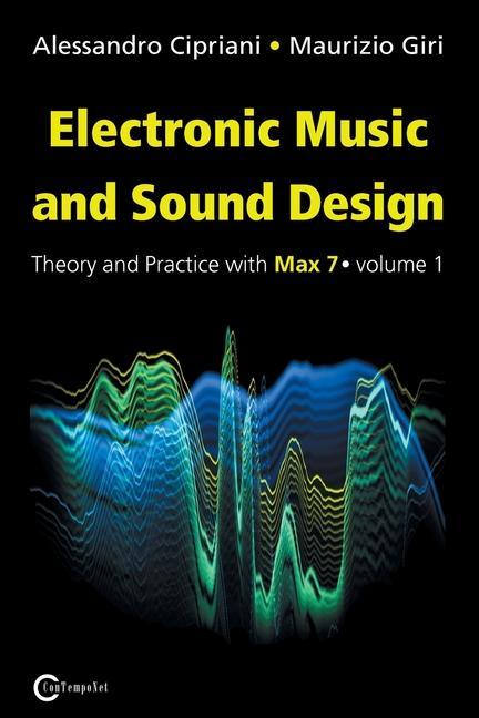 Vorderes Coverbild Electronic Music and Sound Design - Theory and Practice with Max 7 - Volume 1 (Third Edition)