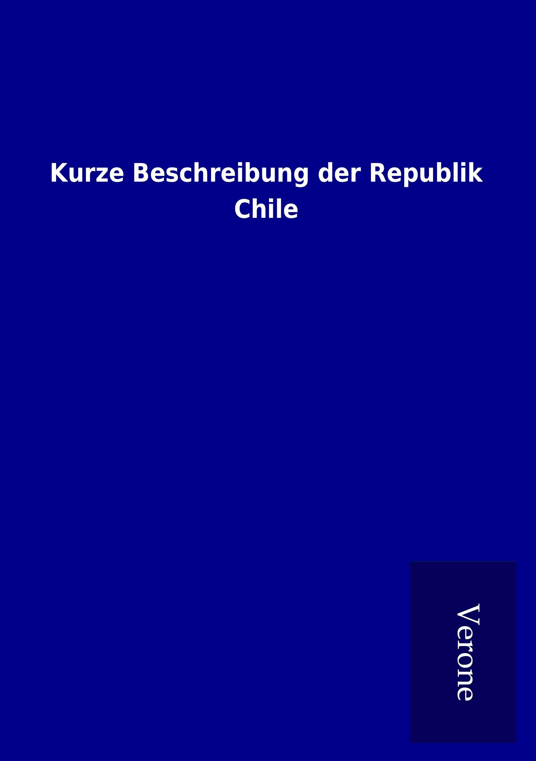 Vorderes Coverbild Kurze Beschreibung der Republik Chile