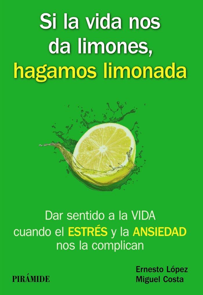 Vorderes Coverbild Si la vida nos da limones, hagamos limonada : dar sentido a la vida cuando el estrés y la ansiedad nos la complican