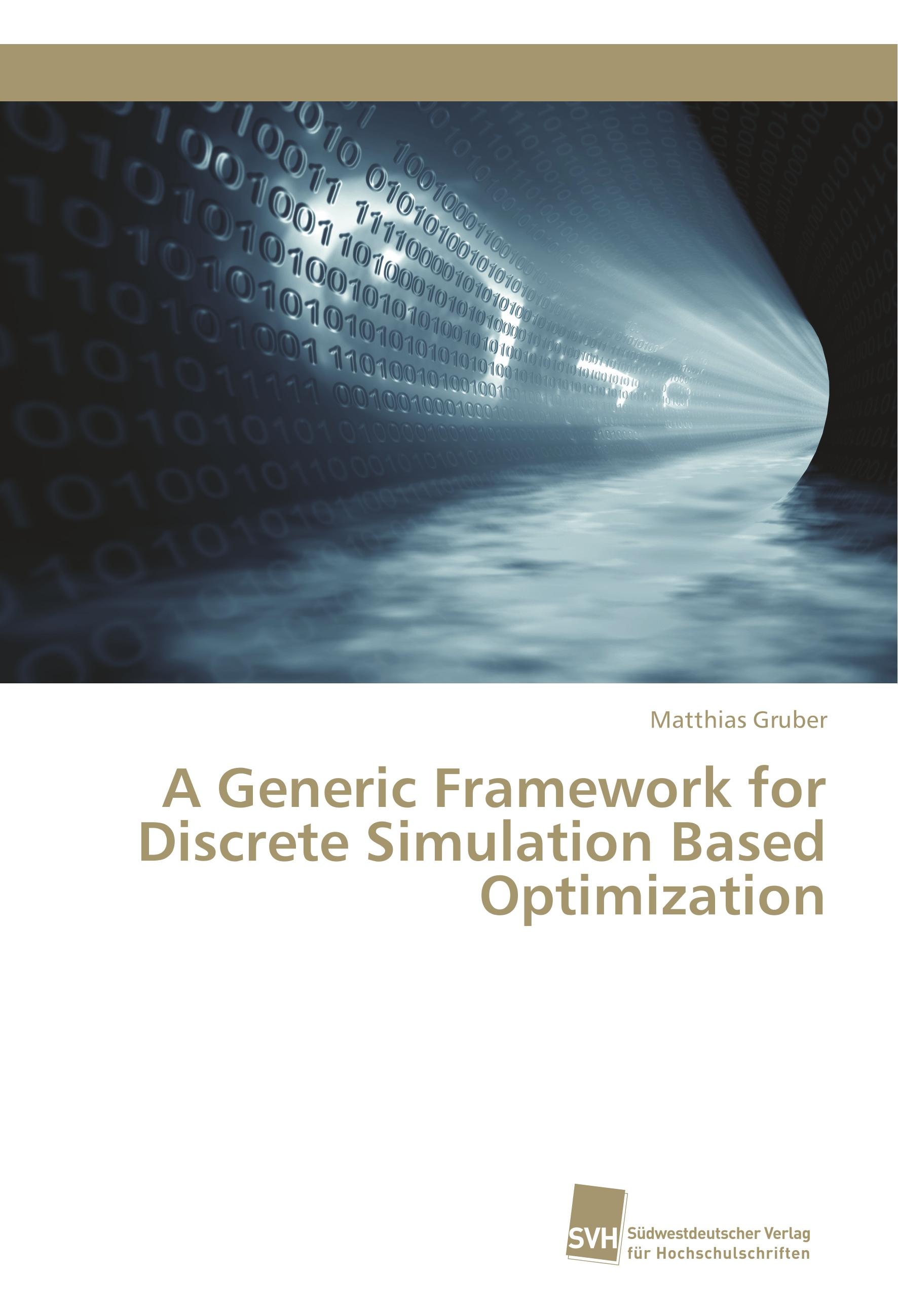 Vorderes Coverbild A Generic Framework for Discrete Simulation Based Optimization