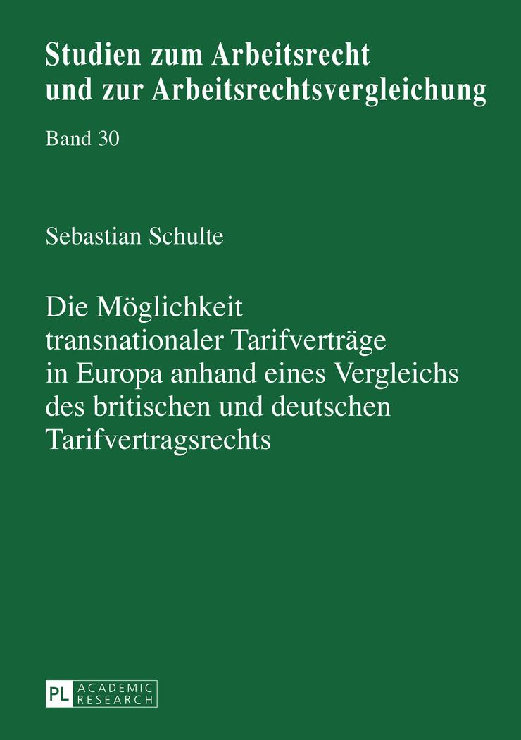 Vorderes Coverbild Die Möglichkeit transnationaler Tarifverträge in Europa anhand eines Vergleichs des britischen und deutschen Tarifvertragsrechts