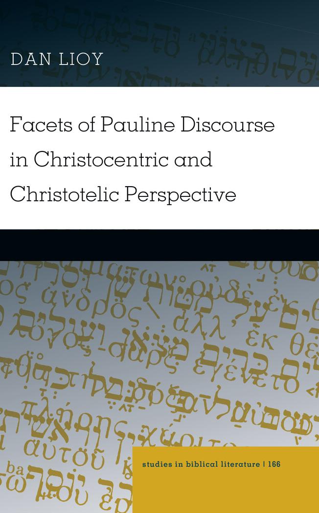 Vorderes Coverbild Facets of Pauline Discourse in Christocentric and Christotelic Perspective